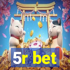 5r bet