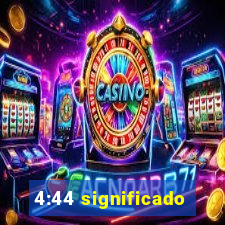 4:44 significado