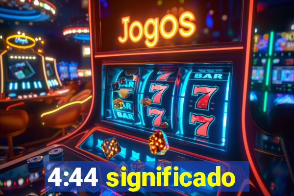 4:44 significado