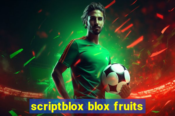 scriptblox blox fruits