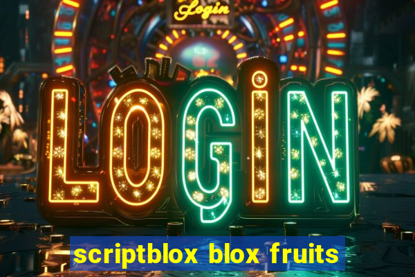 scriptblox blox fruits