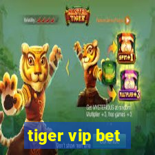 tiger vip bet