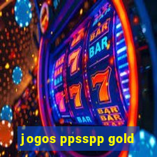 jogos ppsspp gold