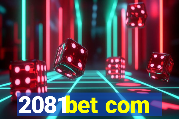 2081bet com