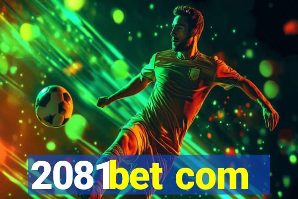 2081bet com