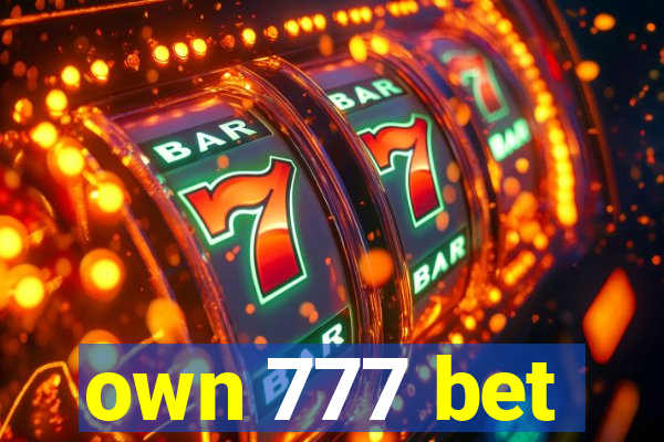 own 777 bet