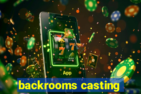 backrooms casting