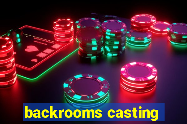 backrooms casting