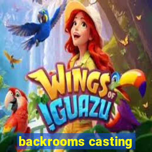 backrooms casting