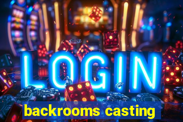 backrooms casting