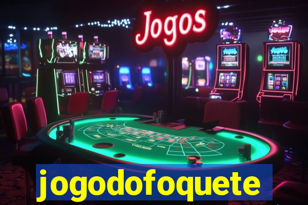 jogodofoquete