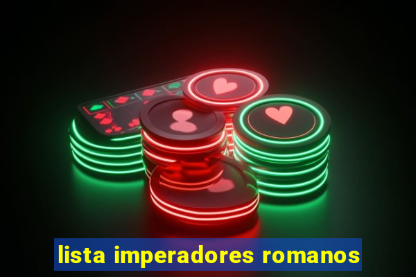 lista imperadores romanos