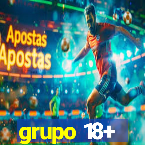 grupo 18+