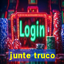 junte truco