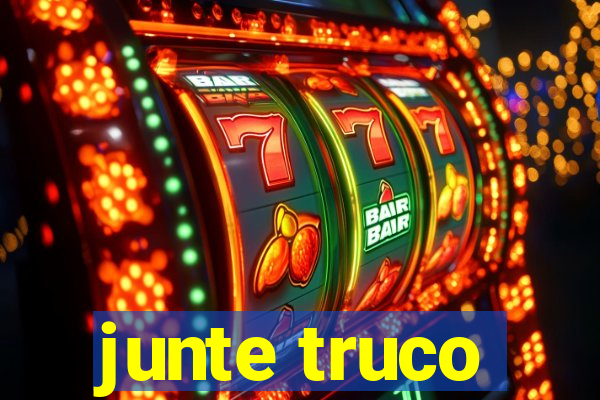 junte truco