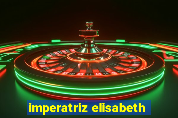 imperatriz elisabeth