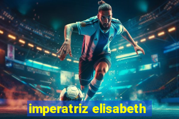 imperatriz elisabeth