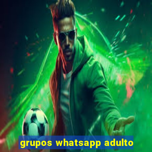 grupos whatsapp adulto