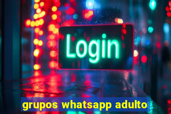 grupos whatsapp adulto