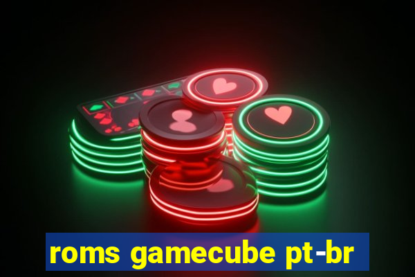 roms gamecube pt-br