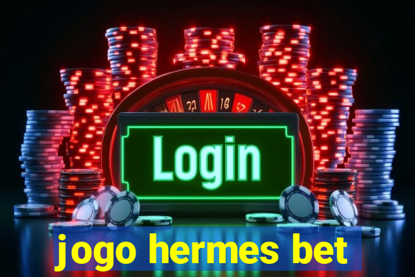 jogo hermes bet