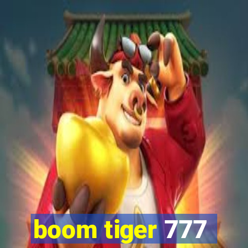 boom tiger 777