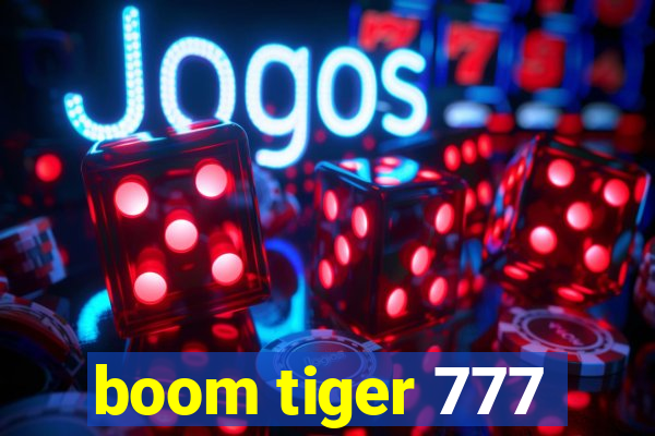 boom tiger 777