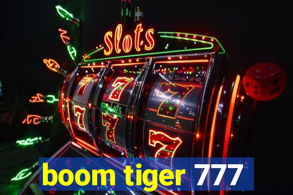 boom tiger 777