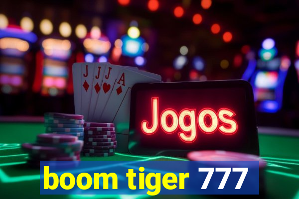 boom tiger 777