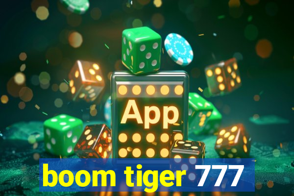 boom tiger 777