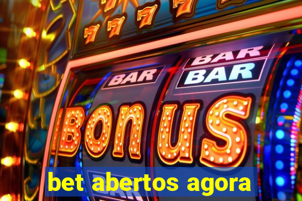 bet abertos agora