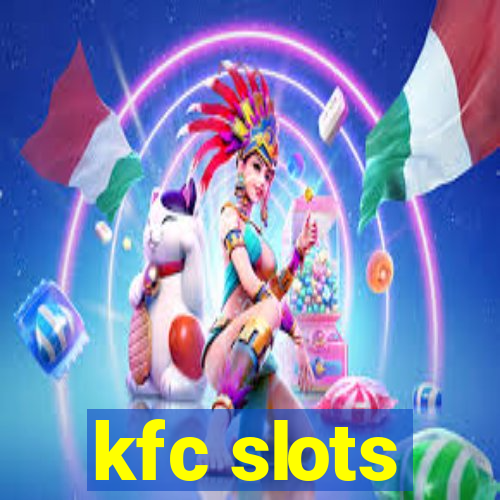 kfc slots