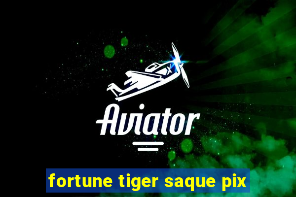 fortune tiger saque pix