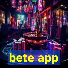 bete app