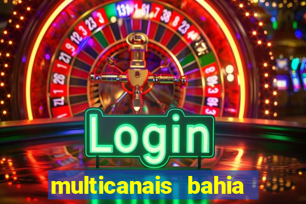 multicanais bahia ao vivo