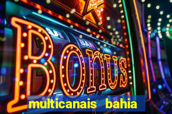 multicanais bahia ao vivo