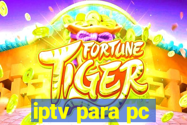 iptv para pc