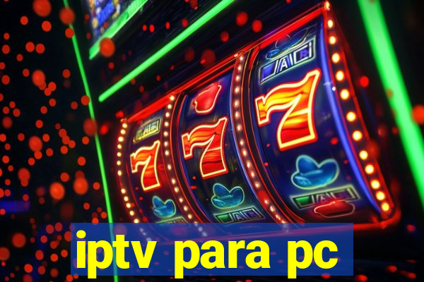 iptv para pc