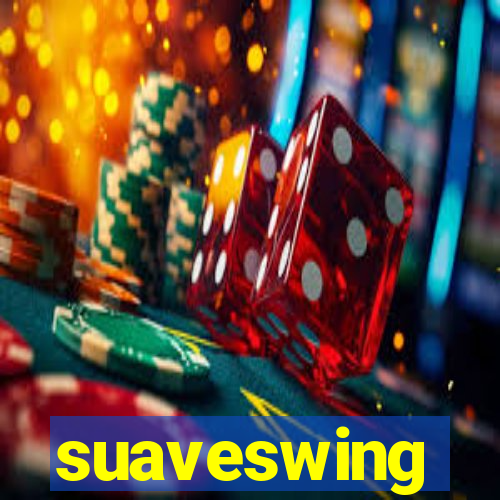 suaveswing