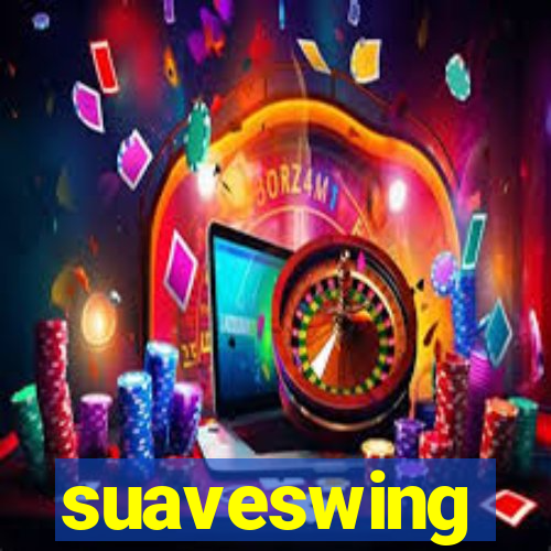 suaveswing