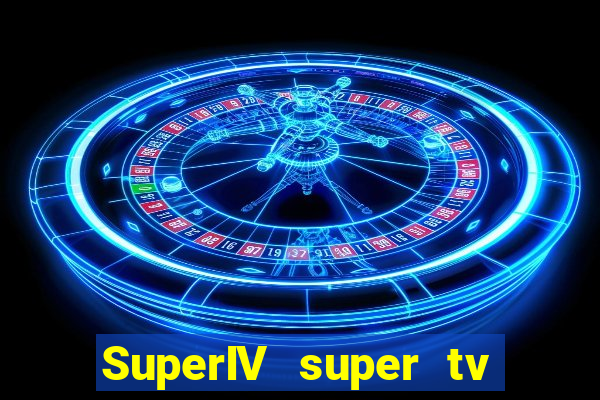 SuperIV super tv ao vivo super tv ao vivo -