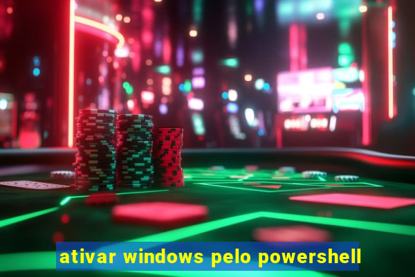 ativar windows pelo powershell