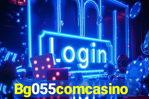 Bg055comcasino