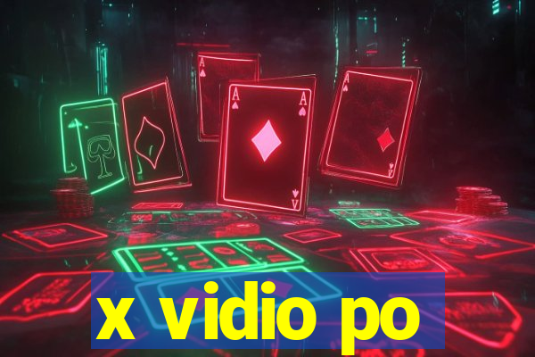 x vidio po