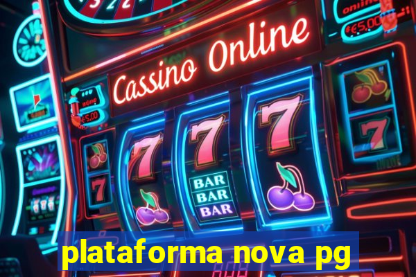 plataforma nova pg