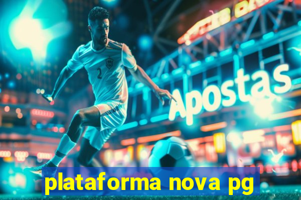 plataforma nova pg