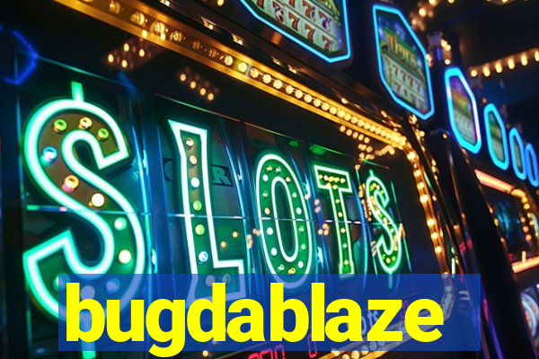 bugdablaze