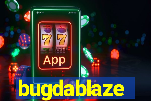 bugdablaze