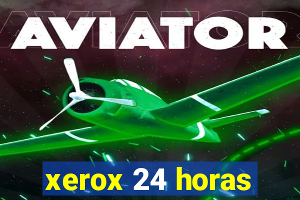 xerox 24 horas