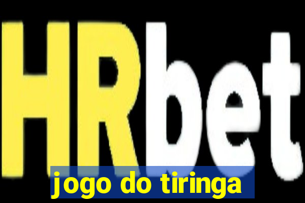 jogo do tiringa